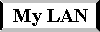 [ My LAN ]